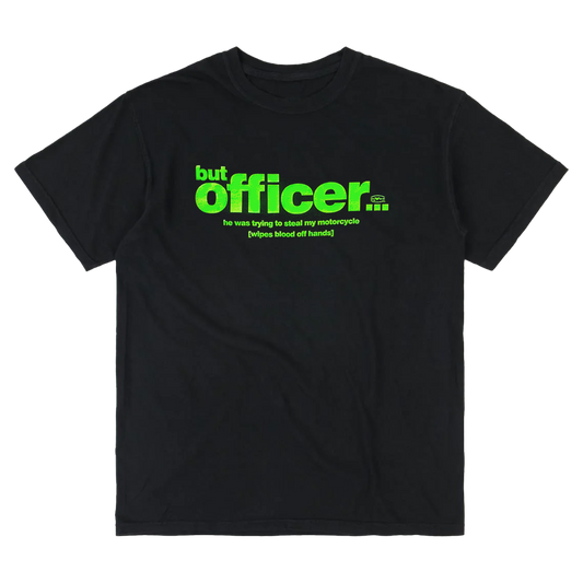 'But Officer' Tee